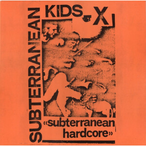 Subterranean Kids - Subterranean Hardcore