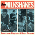 Milkshakes, The - Fourteen Rhythm & Beat Greats lp