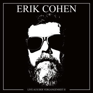 Erik Cohen - Live aus der Vergangenheit II