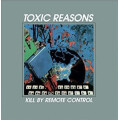 Toxic Reasons - Kill By Remote Control