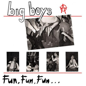 Big Boys - Fun, Fun, Fun ..../Frat Cars lp