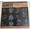 Ignite - Where They Talk (30th Anniversary) col 12"