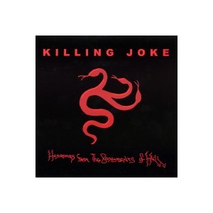 Killing Joke - Hosannas from the ..........