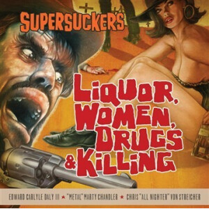 Supersuckers - Liquor, Women, Drugs & Killing col lp