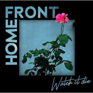 Home Front - Watch It Die digi-cd