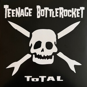 Teenage Bottlerocket - Total