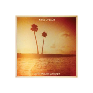 Kings of Leon - Come Around Sundown