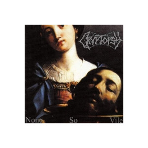 Cryptopsy - None so vile