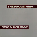 Proletariat - Soma Holiday