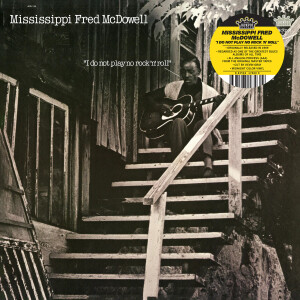 Mississippi Fred McDowell - I Do Not Play No RocknRoll