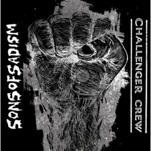 Sons Of Sadism/Challenger Crew - split 7"