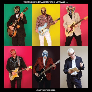 Los Straitjackets - Whats So Funny About Peace, Love And Los Straitjackets