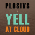 Plosivs - Yell At Loud