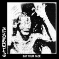 Guttermouth - Eat Your Face (20th Anniversary)
