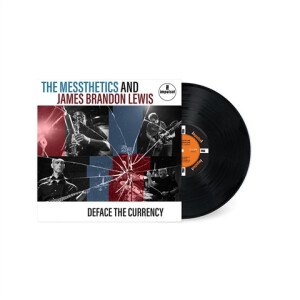 Messthetics & James Brandon Lewis - Deface The Currency lp
