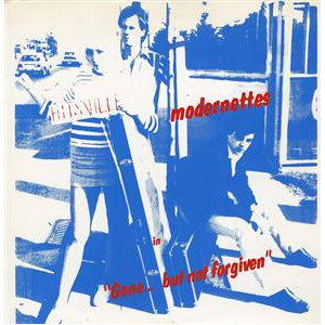 Modernettes - Gone ... But Not Forgiven