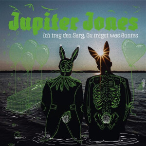Jupiter Jones - Ich Trag Den Sarg, Du Trägst Was Buntes ltd (green) col lp
