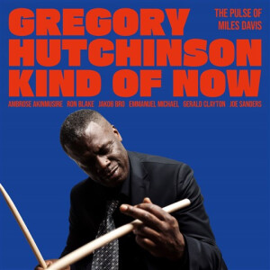 Gregory Hutchinson - Kind of Now lp