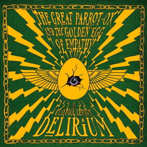Claypool Lennon Delirium, The - The Great Parrot-Ox and the Golden Egg of Empathy