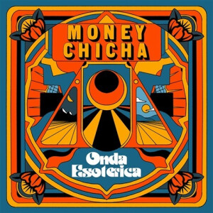 Money Chicha - Onda Esoterica