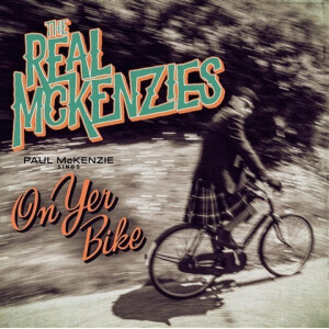 Real McKenzies, The - Paul McKenzie Sings On Yer Bike