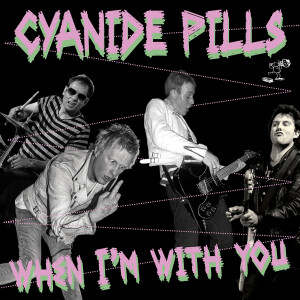 Cyanide Pills - When Im With You