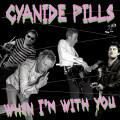 Cyanide Pills - When Im With You