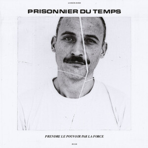 Prisonnier Du Temps - Prendre Le Pouvoir Par La Force