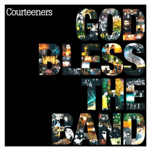 Courteeners - God Bless the Band