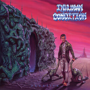 Inhuman Condition - Fearsick