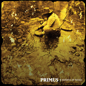Primus - A Handful of Nuggs