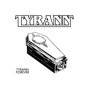Tyrann - Tyrann Forever