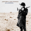 Jeffrey Lee Pierce - Wildweed