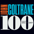 John Coltrane - Coltrane 100 - Selections From 1951-1967