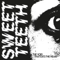 Sweet Teeth - The Void That Fills The Heart