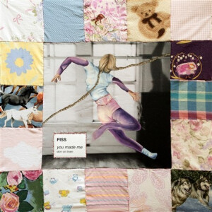 Piss - you made me / skin on linen