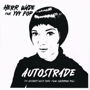 Herr Wade feat. Yvy Pop - Autostrade 7"