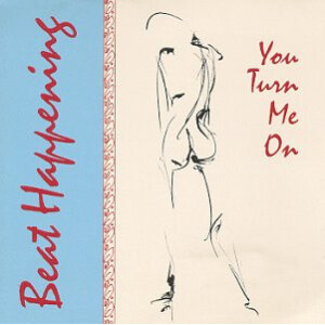 Beat Happening - You Turn Me On