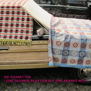 Die Cigaretten - Eine gesunde Reaktion auf eine kranke Welt - lp
