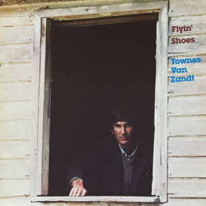 Townes Van Zandt - Flyin Shoes