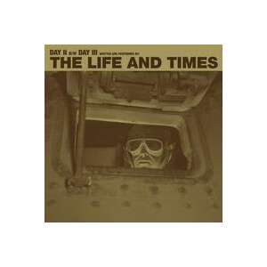 Life And Times, The - Day II / Day III