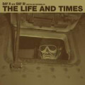 Life And Times, The - Day II / Day III