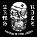 Arms Race - New Wave of British Hardcore