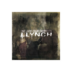 Llynch - We are our ghosts