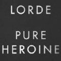 Lorde - Pure Heroine