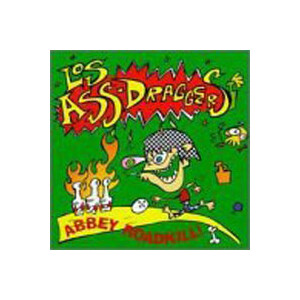 Los Assdraggers - Abbey roadkill