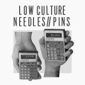 Low Culture / Needles//Pins - split