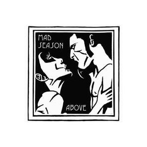 Mad Season - Above (2015 Edition)