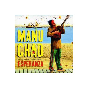 Manu Chao - Proxima Estacion : Esperenza
