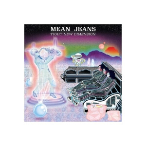 Mean Jeans, The - Tight New Dimension